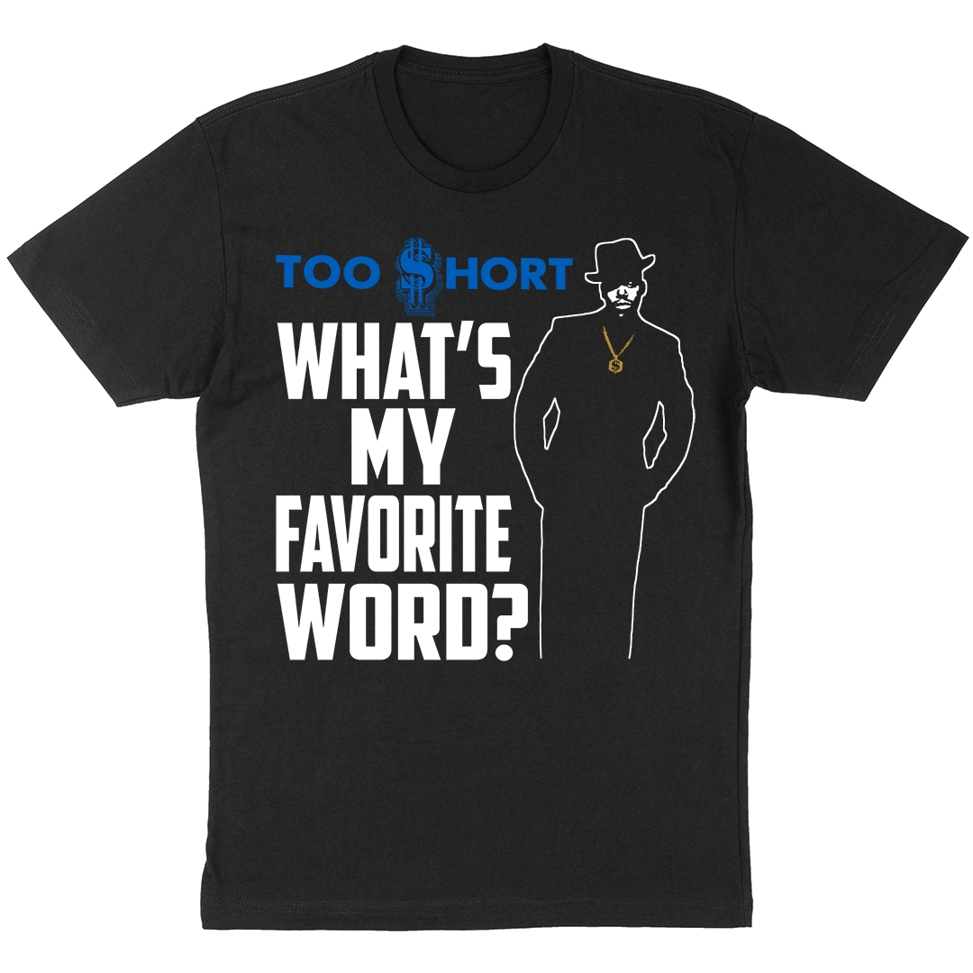 Too Short "What's My Favorite Word?" T-Shirt