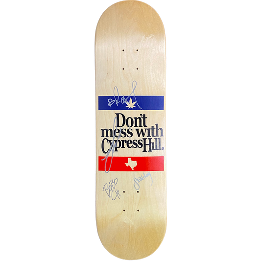 Cypress Hill AUTOGRAPHED "Don't Mess With CH" Limited Edition Skate Deck