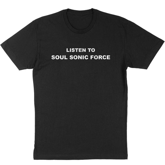 "Listen To Soul Sonic Force" T-Shirt